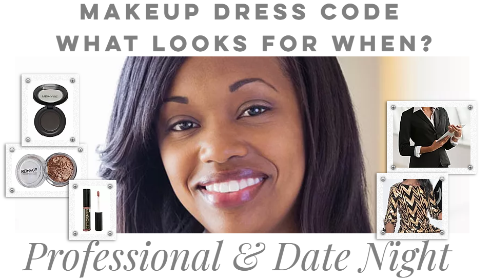 REIMAGE Beauty: Makeup Dress Code: What Looks for When